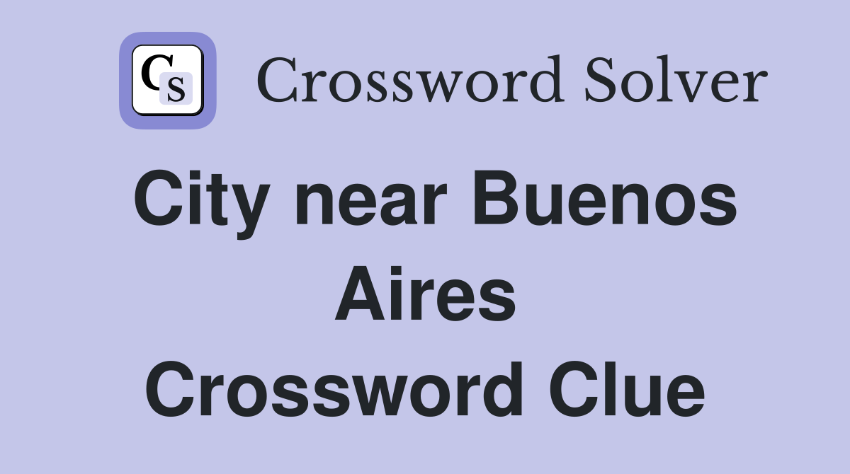 City near Buenos Aires Crossword Clue