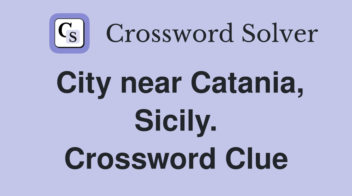 City near Catania, Sicily. Crossword Clue