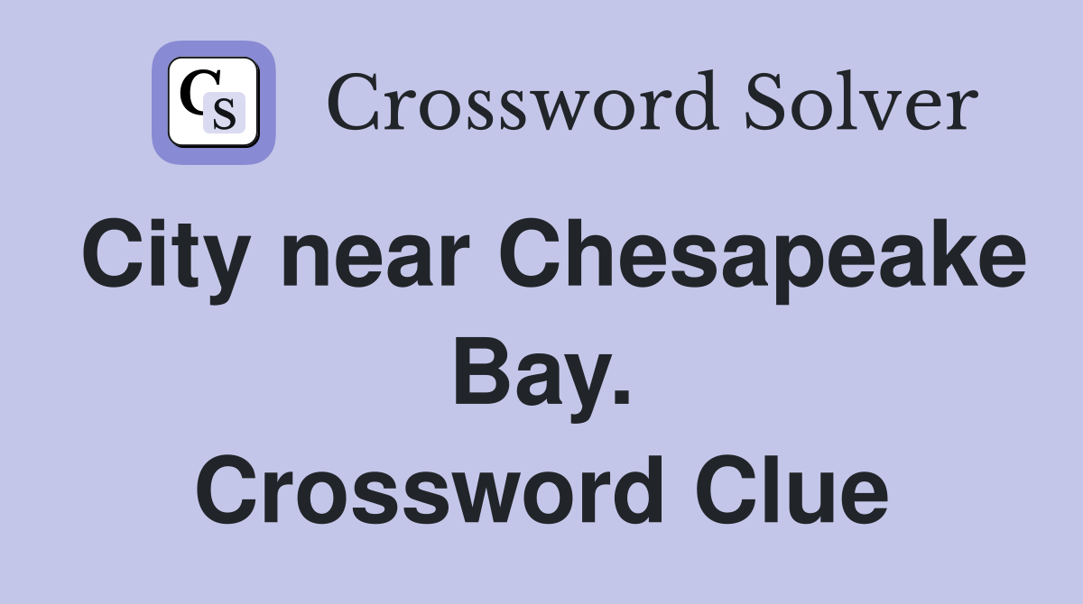 City near Chesapeake Bay. Crossword Clue