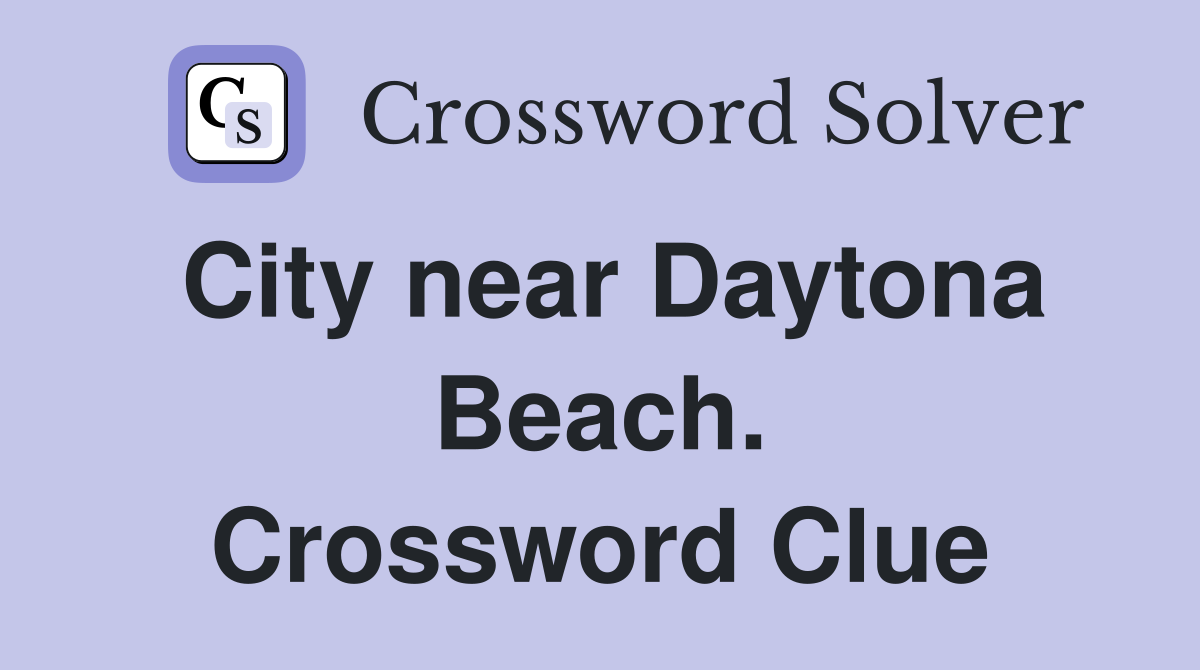 City near Daytona Beach. Crossword Clue