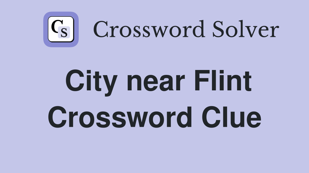 City near Flint Crossword Clue