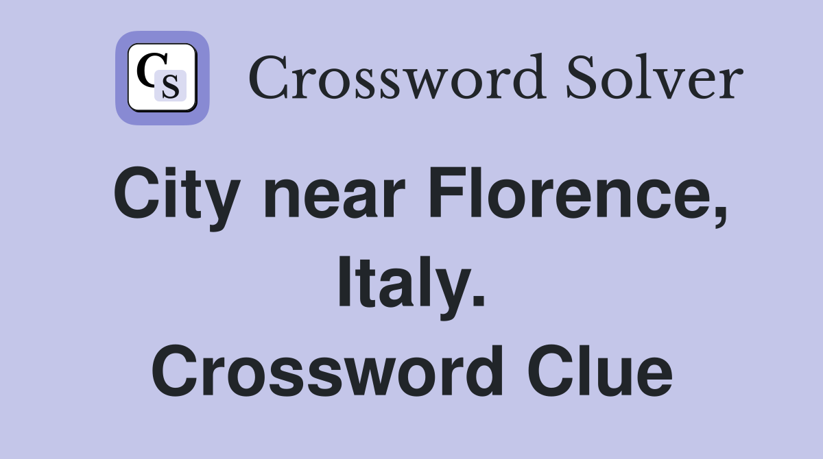 City near Florence, Italy. Crossword Clue