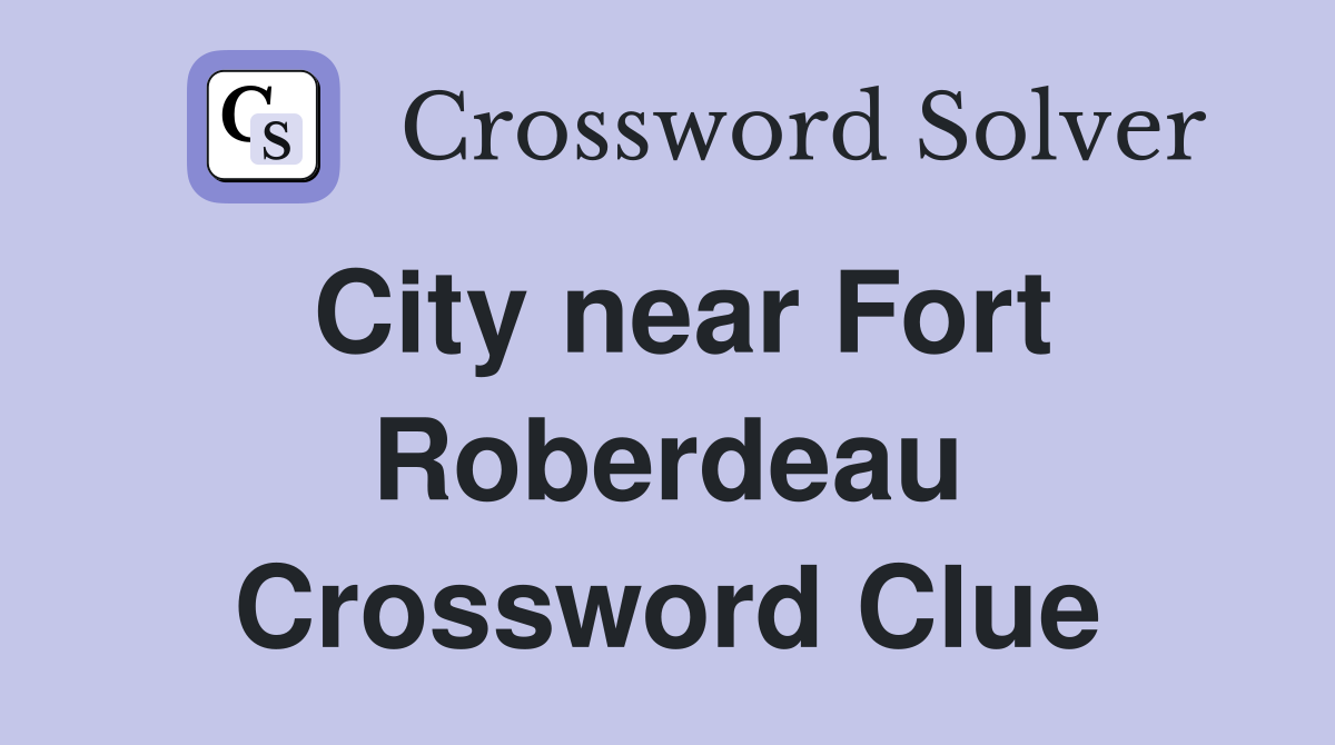 City near Fort Roberdeau Crossword Clue