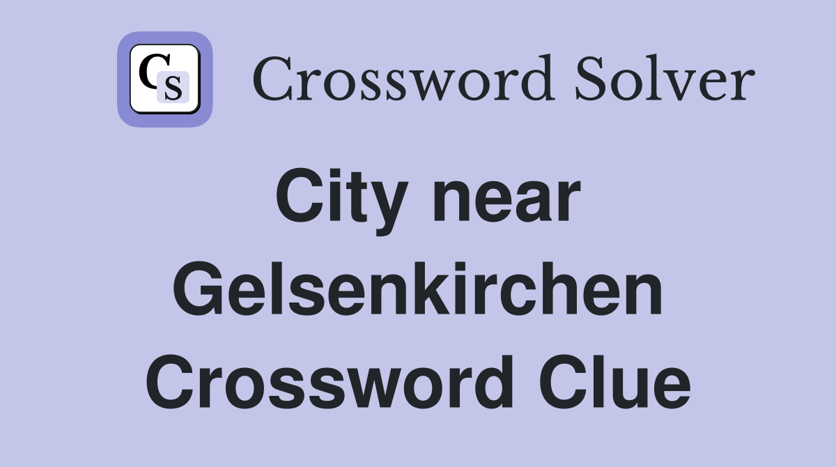 City near Gelsenkirchen Crossword Clue
