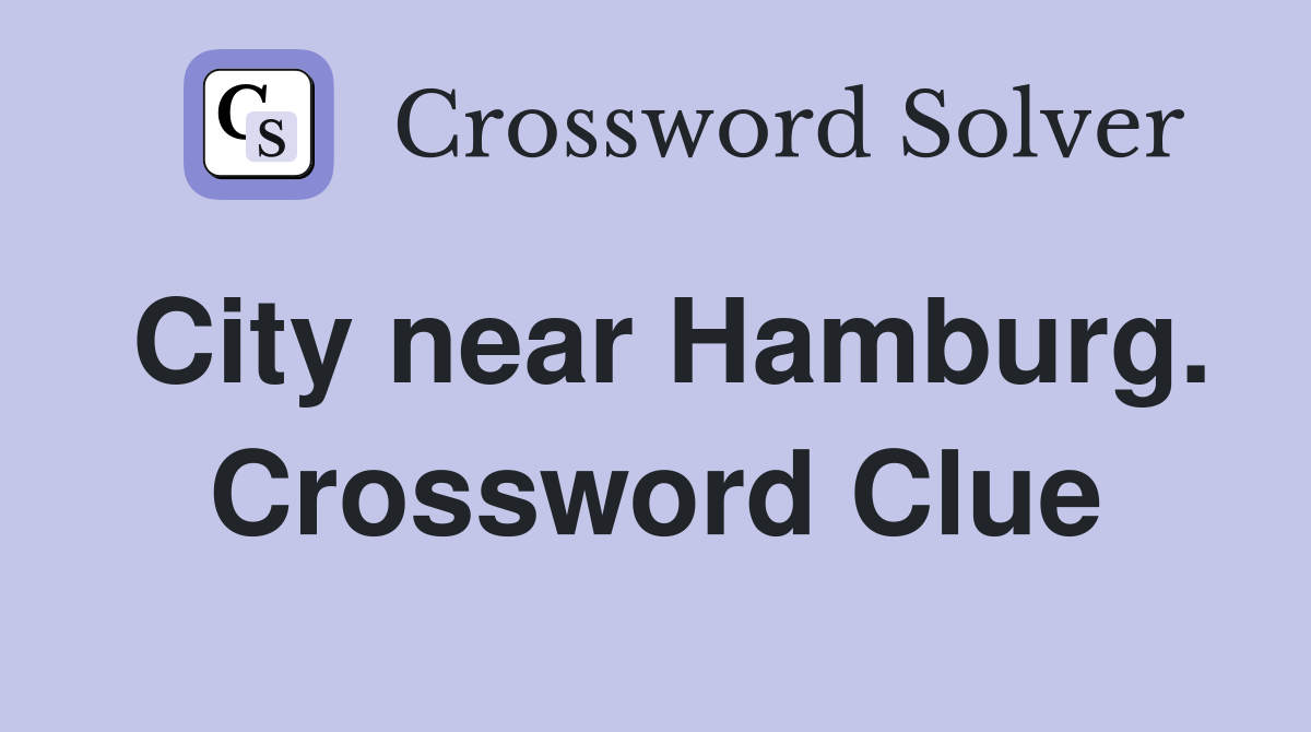 City near Hamburg. Crossword Clue