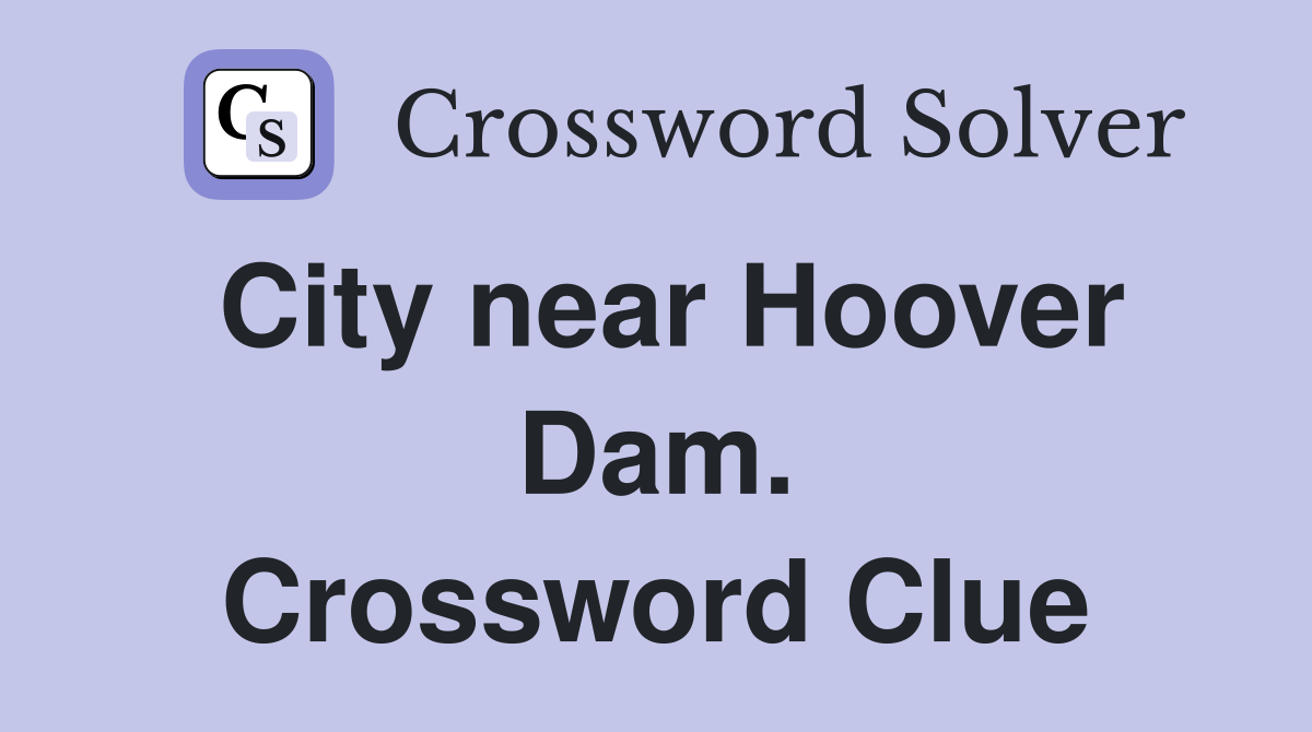 City near Hoover Dam. Crossword Clue