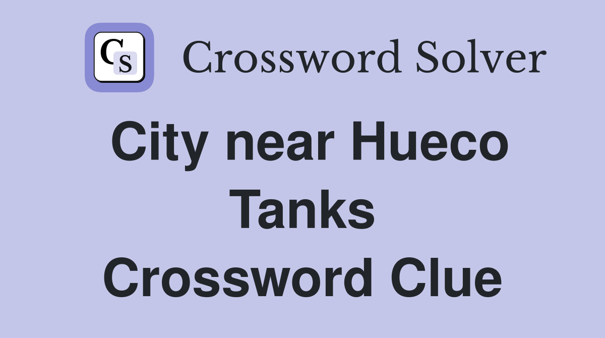 City near Hueco Tanks Crossword Clue