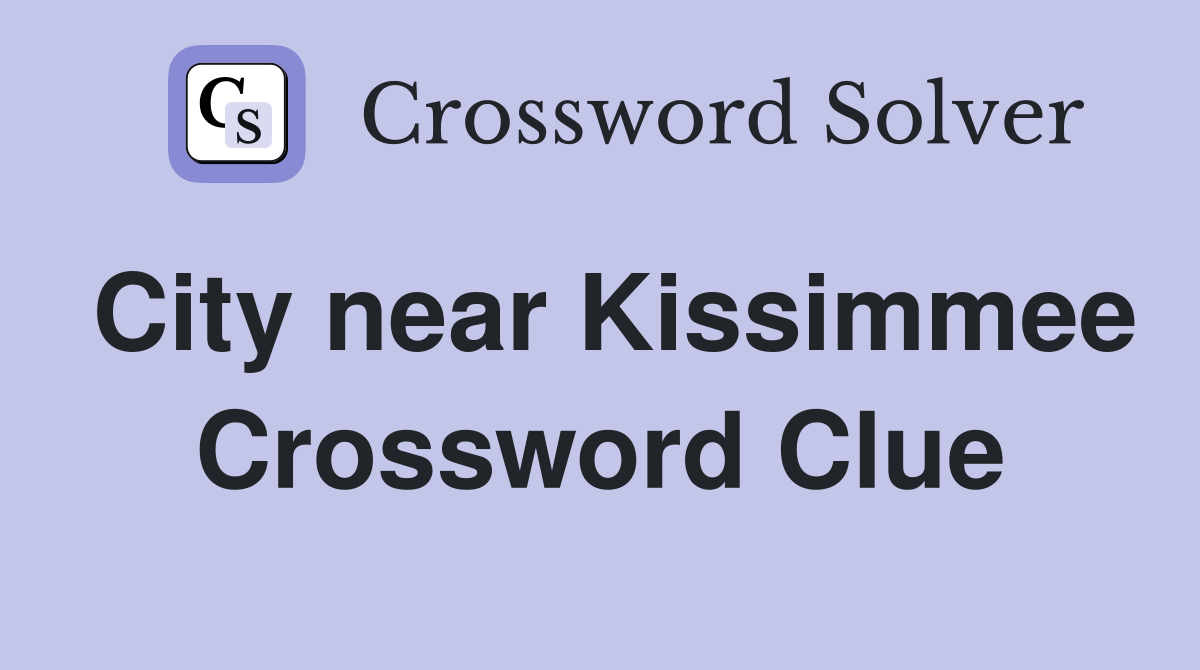 City near Kissimmee Crossword Clue