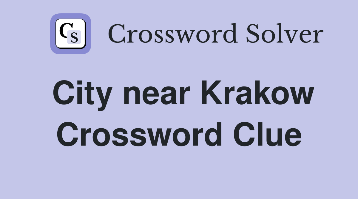 City near Krakow Crossword Clue