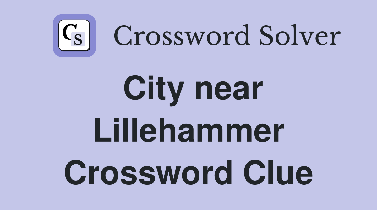 City near Lillehammer Crossword Clue
