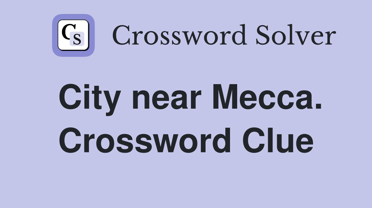 City near Mecca. Crossword Clue