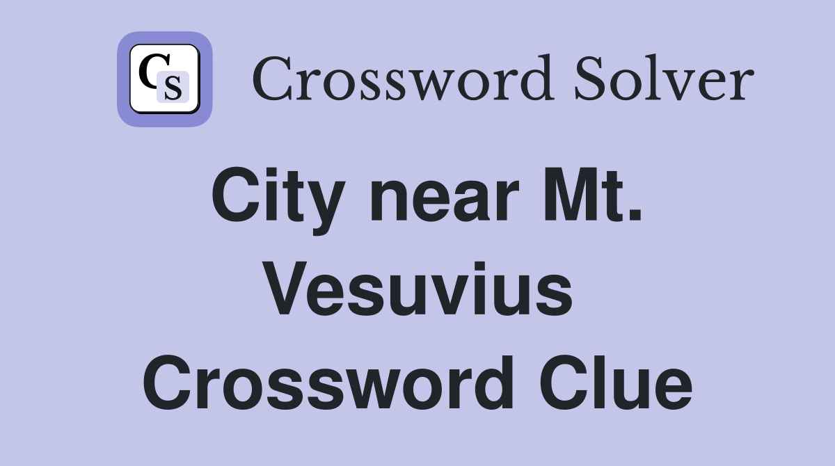 City near Mt. Vesuvius Crossword Clue