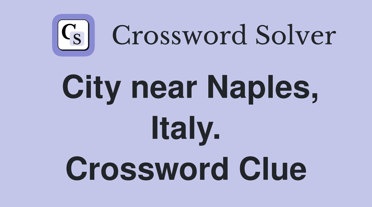 City near Naples, Italy. Crossword Clue
