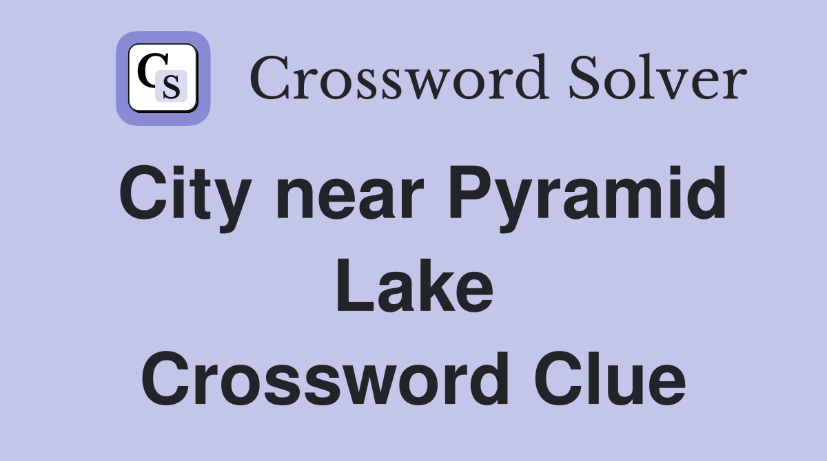 City near Pyramid Lake Crossword Clue