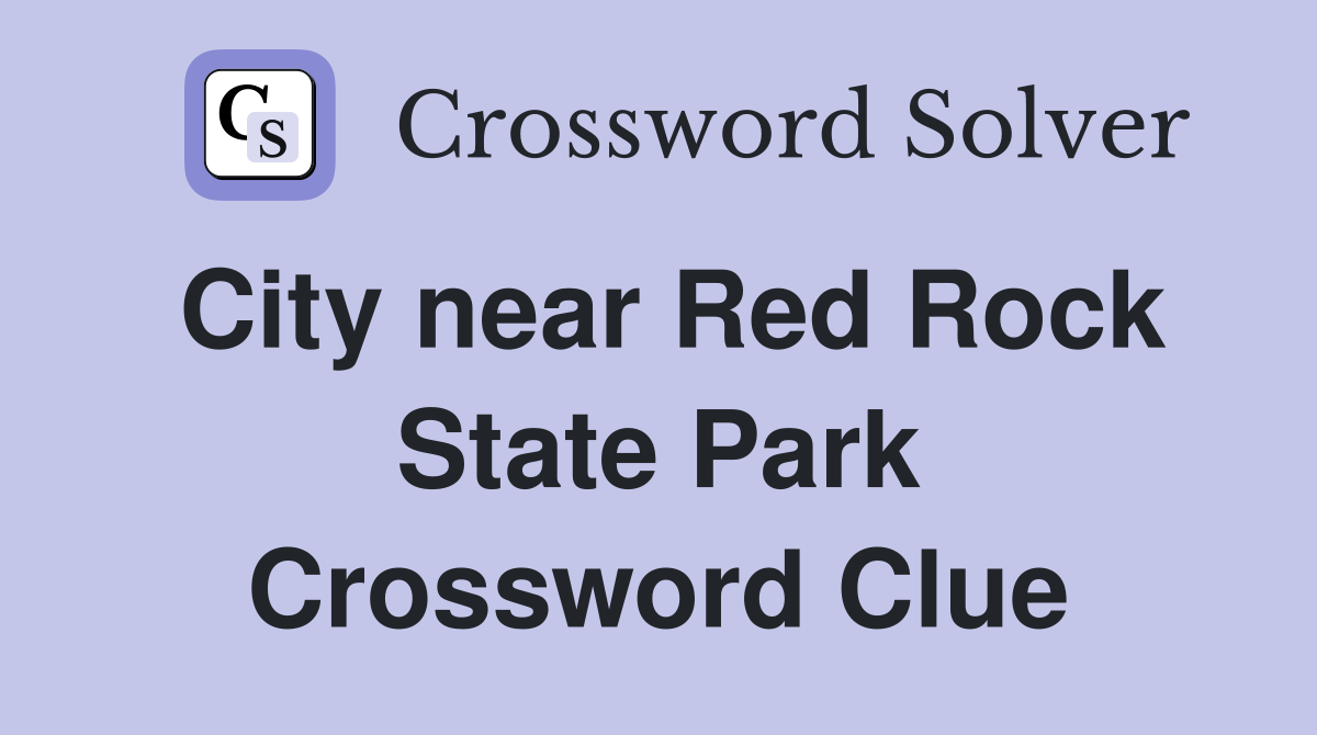 City near Red Rock State Park Crossword Clue