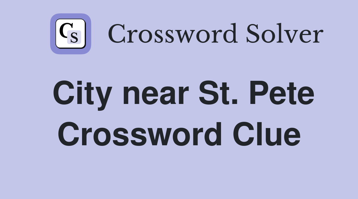 City near St. Pete Crossword Clue