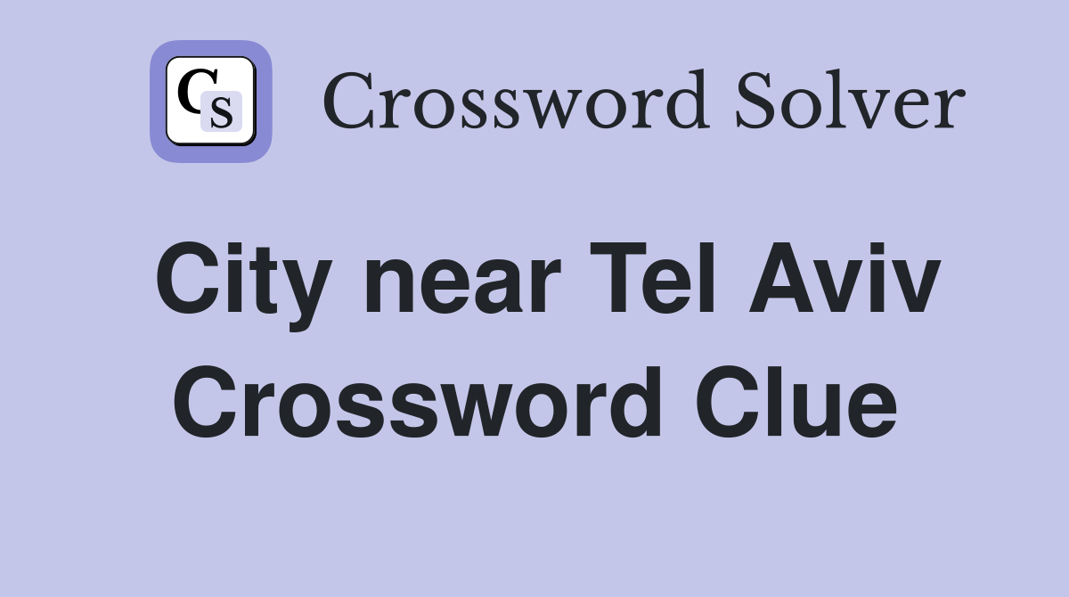 City near Tel Aviv Crossword Clue