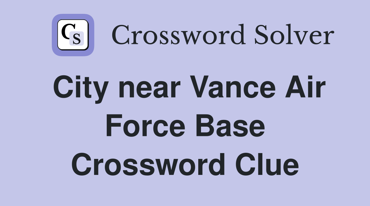 City near Vance Air Force Base Crossword Clue