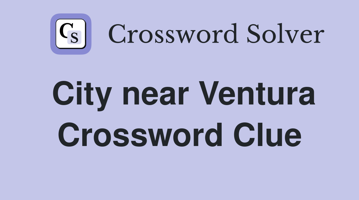 City near Ventura Crossword Clue