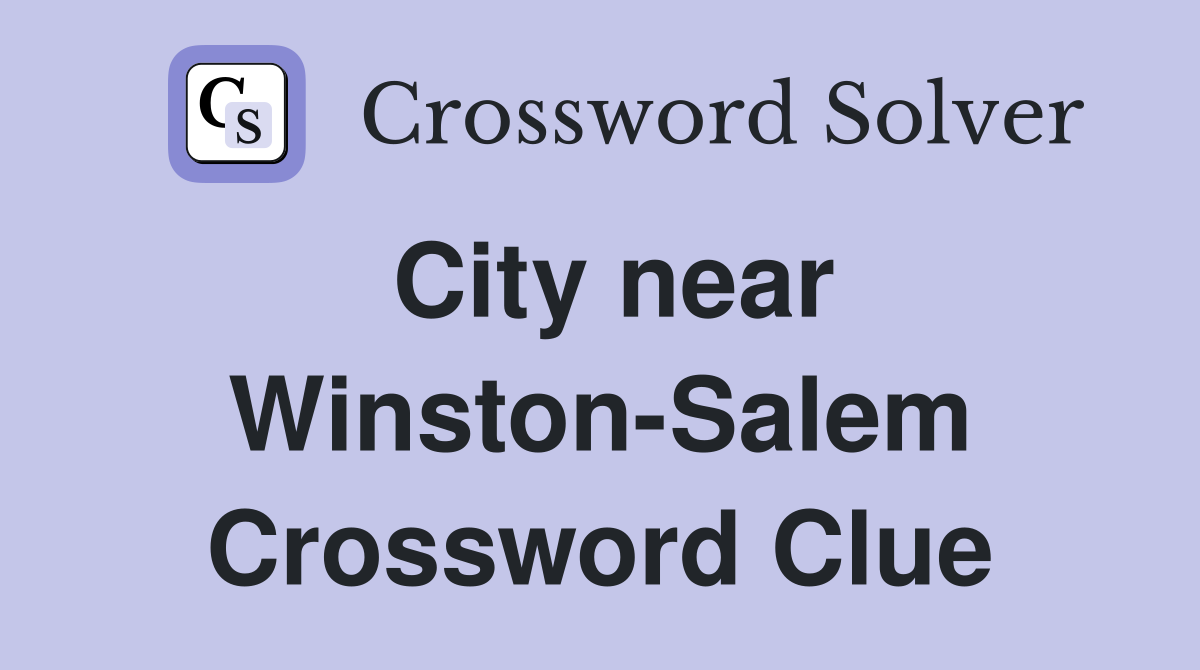 City near Winston-Salem Crossword Clue