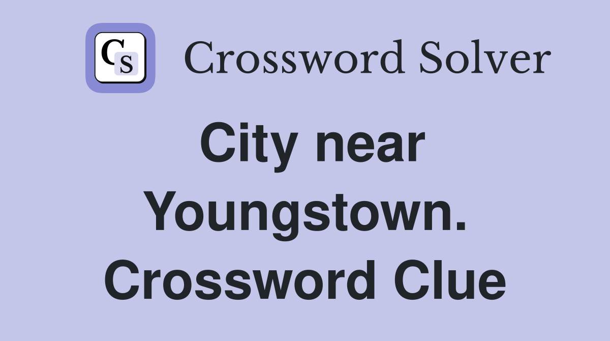 City near Youngstown. Crossword Clue
