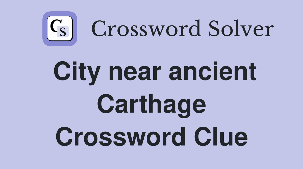 City near ancient Carthage Crossword Clue