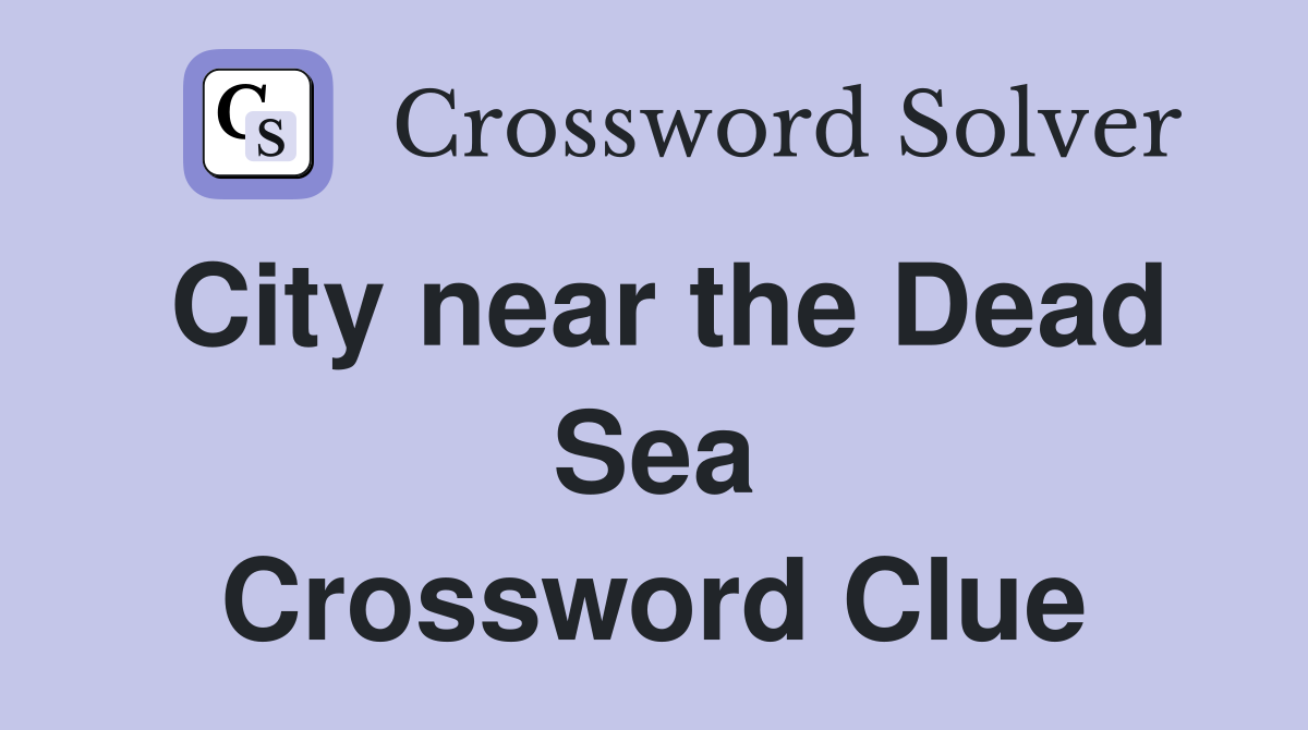 City near the Dead Sea Crossword Clue