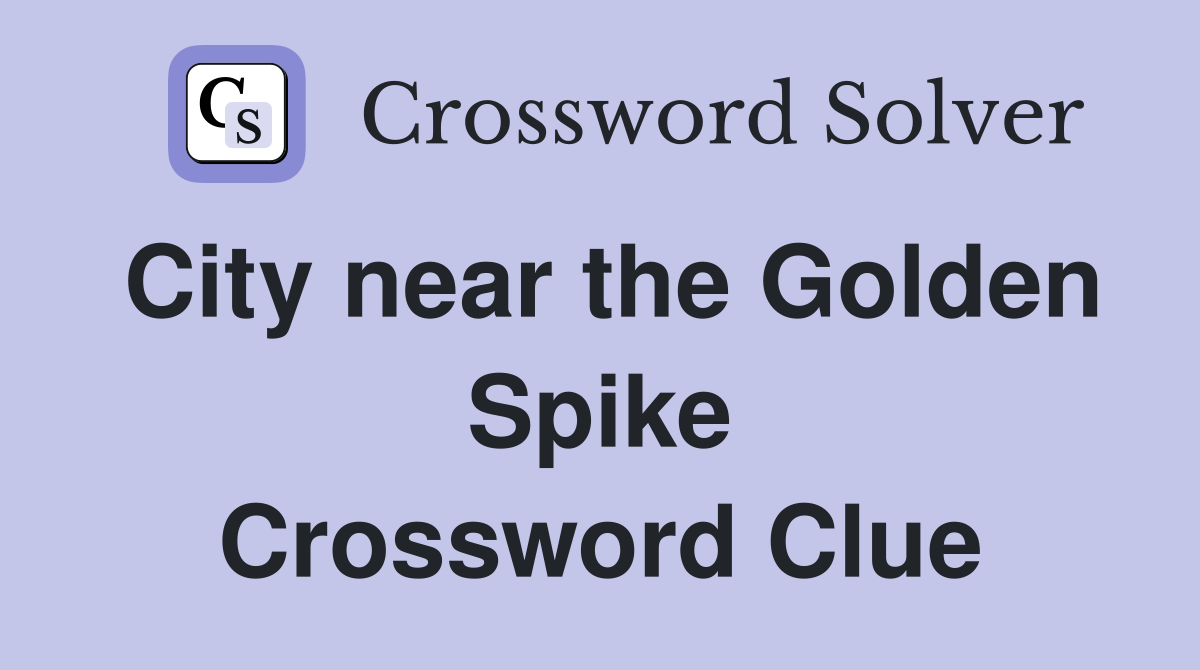 City near the Golden Spike Crossword Clue