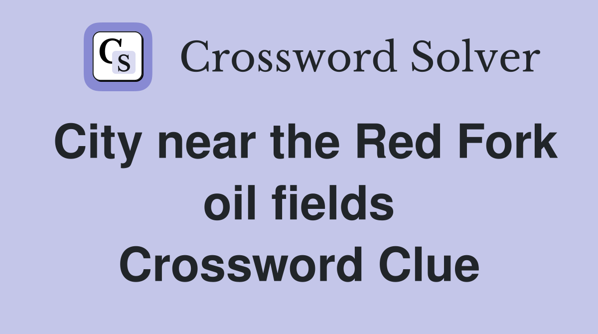 City near the Red Fork oil fields Crossword Clue