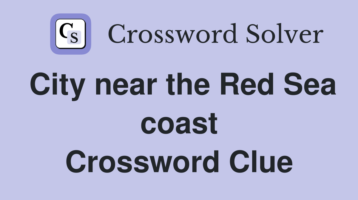 City near the Red Sea coast Crossword Clue