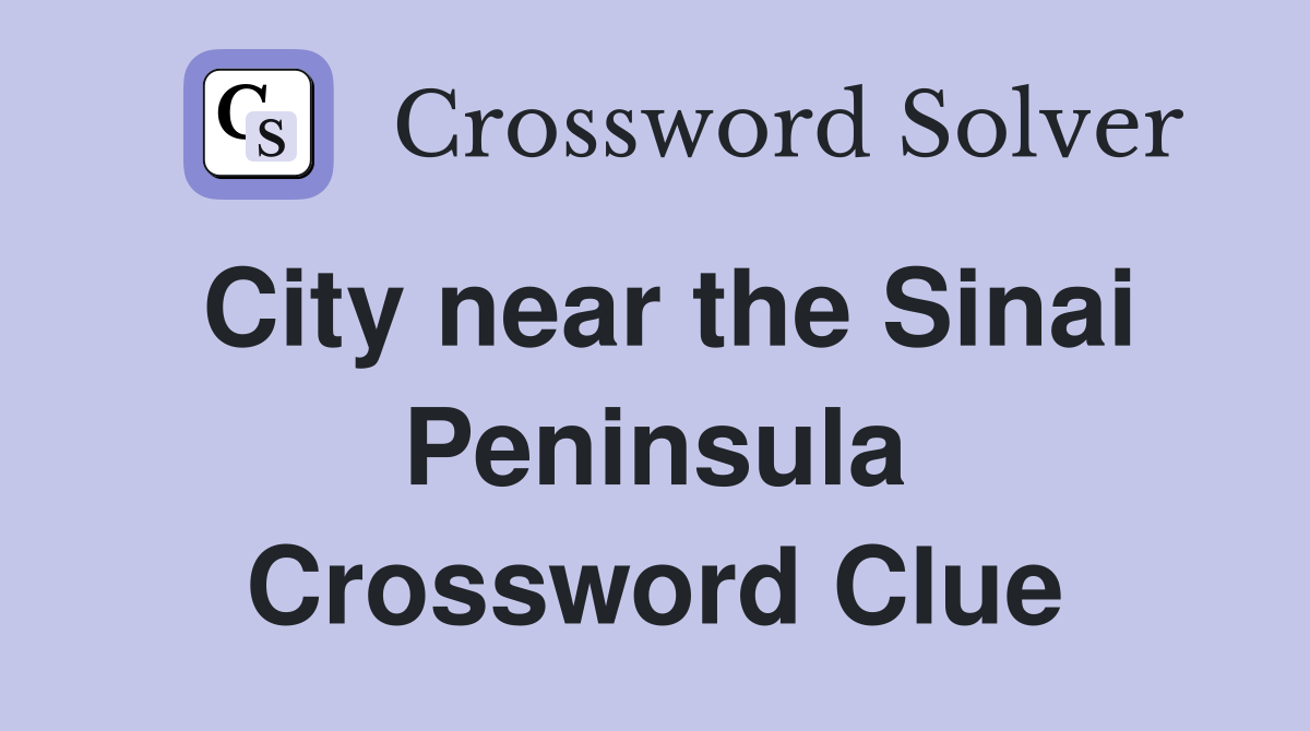 City near the Sinai Peninsula Crossword Clue