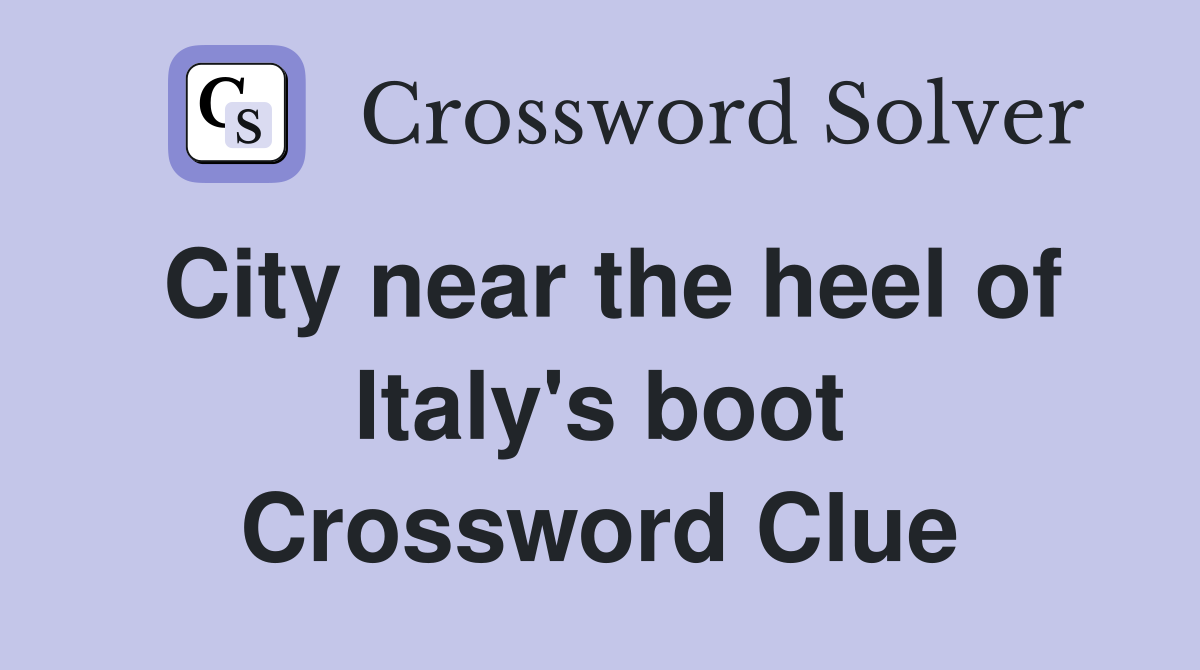 City near the heel of Italy's boot Crossword Clue