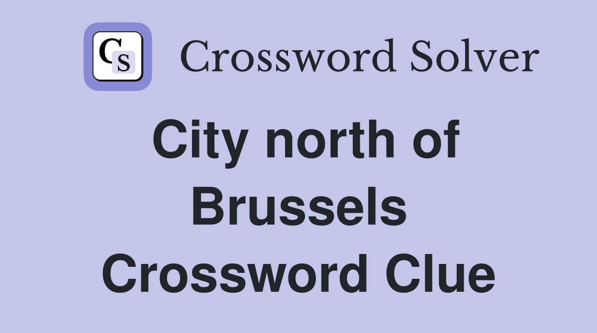 City north of Brussels Crossword Clue