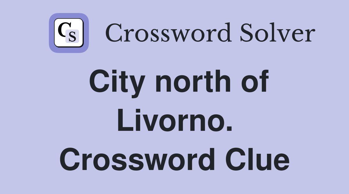 City north of Livorno. Crossword Clue
