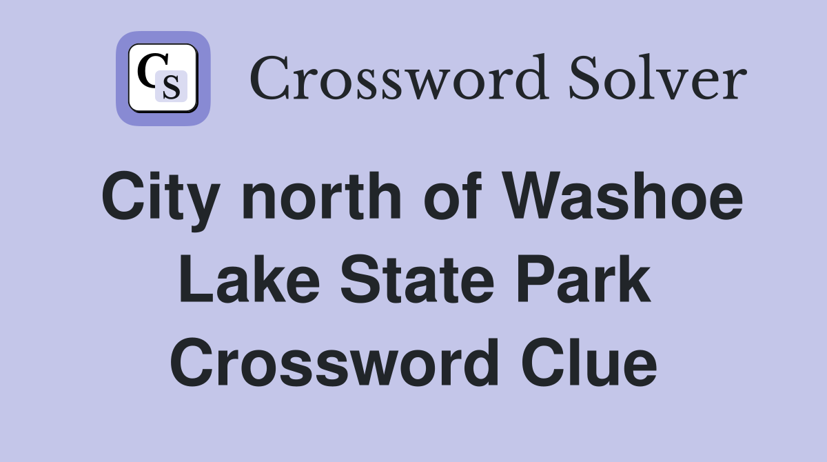 City north of Washoe Lake State Park Crossword Clue