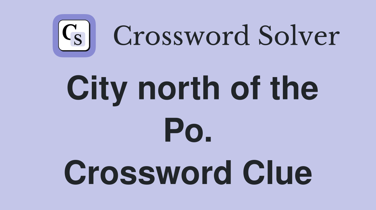 City north of the Po. Crossword Clue