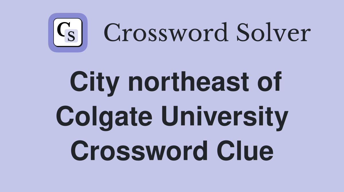 City northeast of Colgate University Crossword Clue