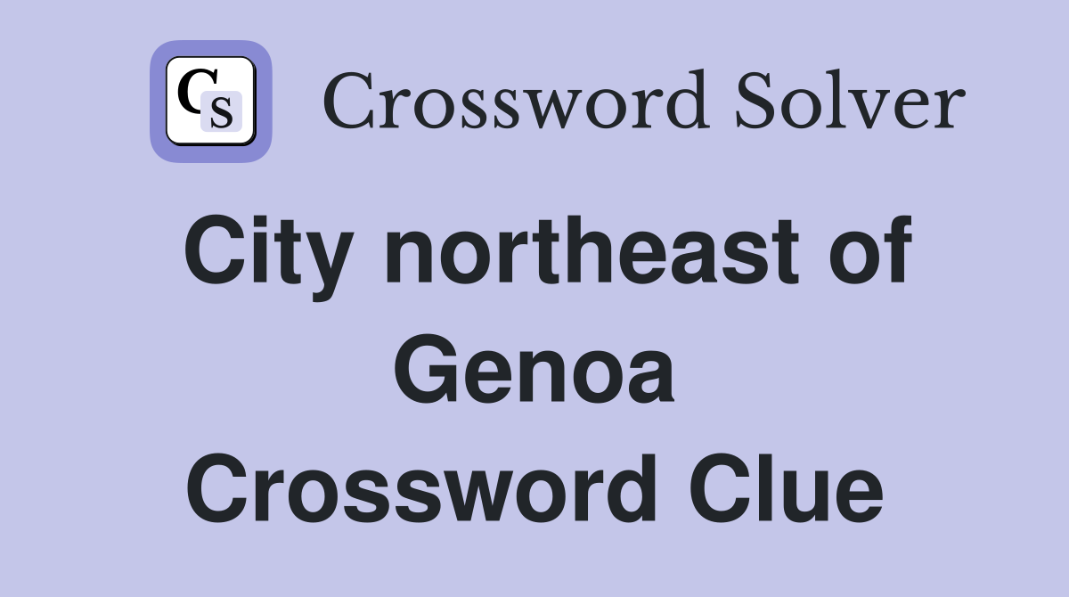 City northeast of Genoa Crossword Clue