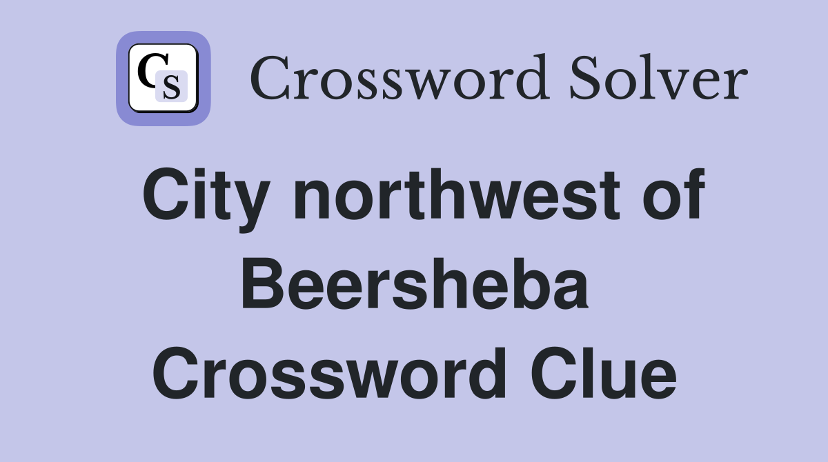 City northwest of Beersheba Crossword Clue