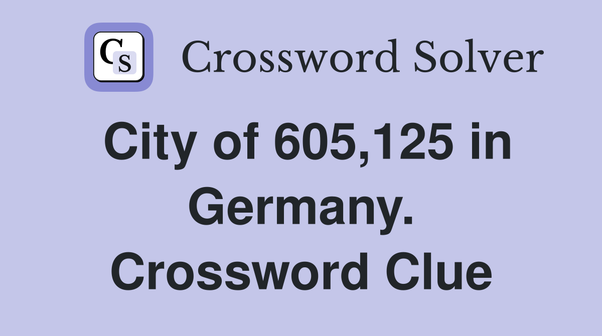 City of 605,125 in Germany. Crossword Clue