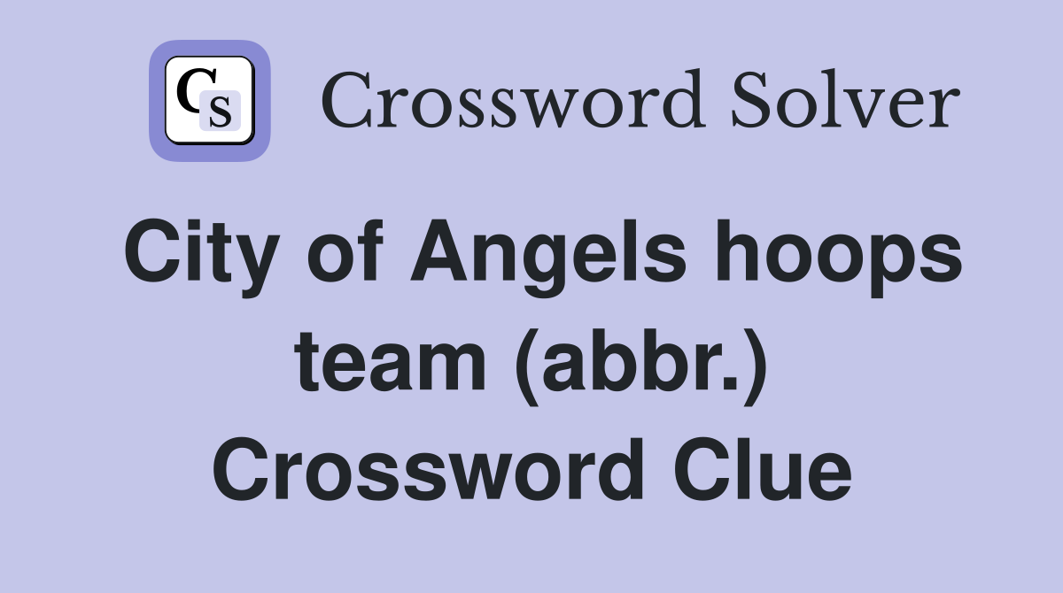 City of Angels hoops team (abbr.) Crossword Clue