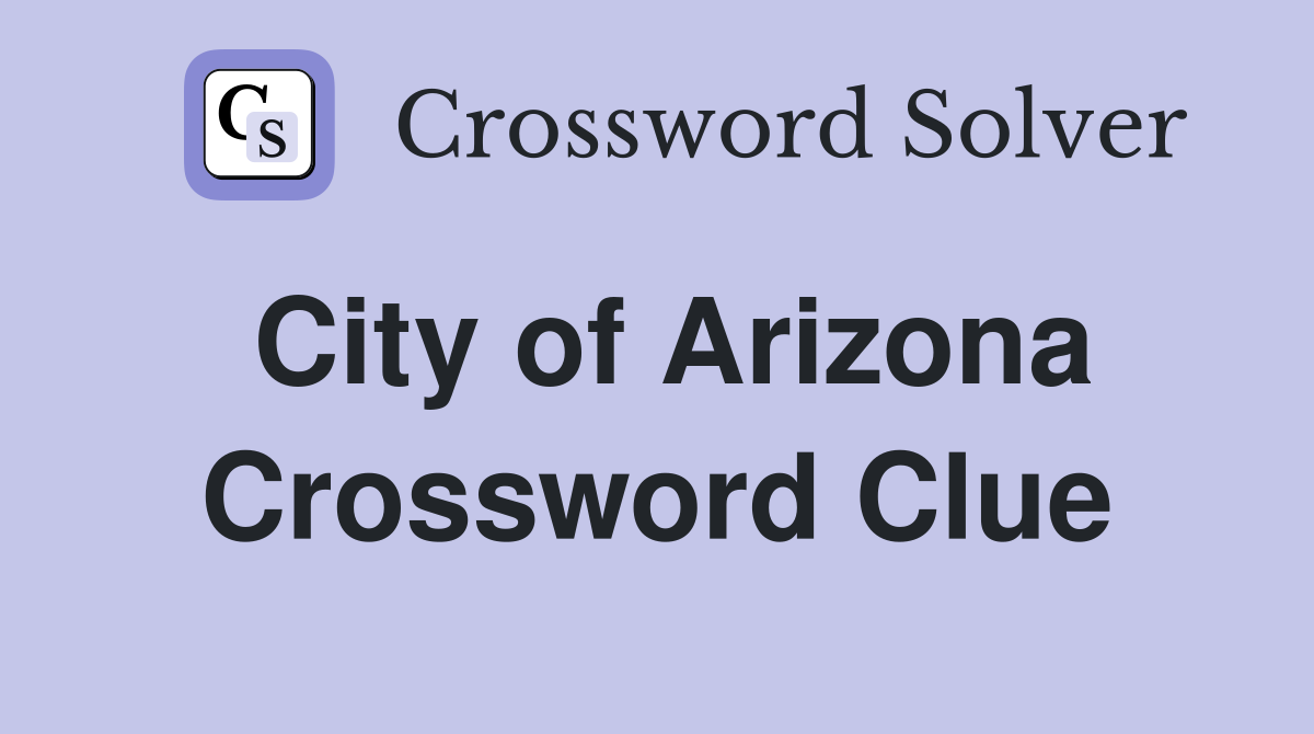 City of Arizona Crossword Clue
