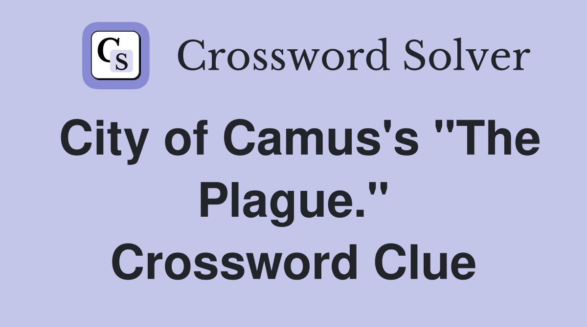 City of Camus's "The Plague." Crossword Clue