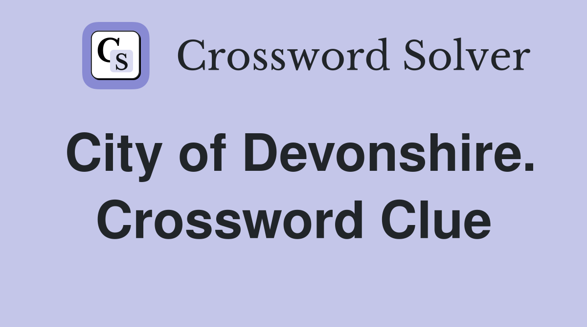 City of Devonshire. Crossword Clue