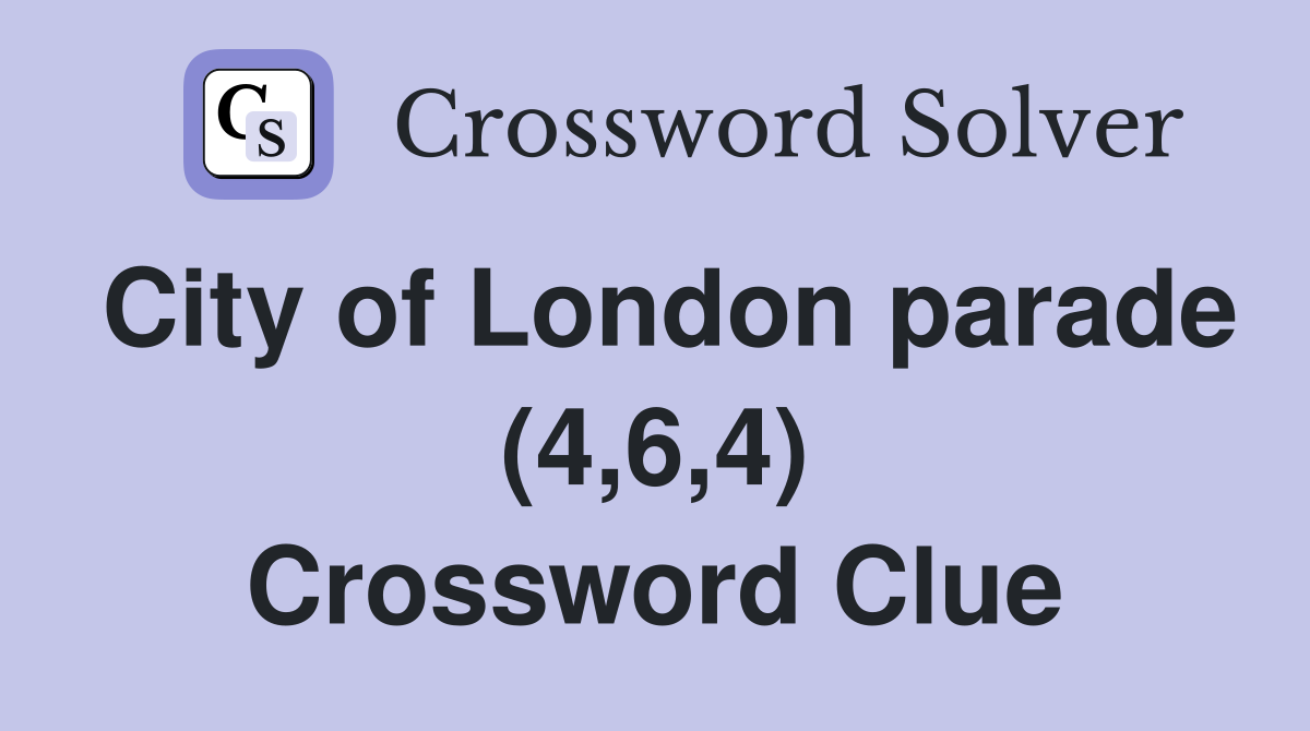 City of London parade (4,6,4) Crossword Clue