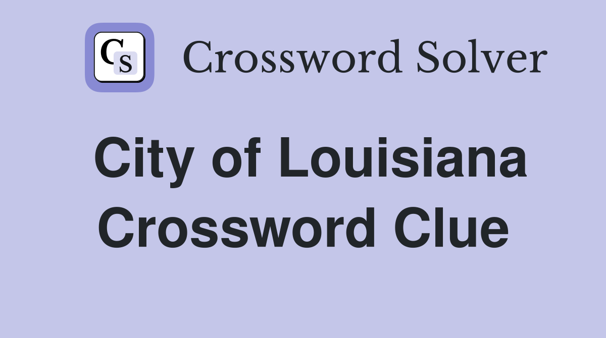 City of Louisiana Crossword Clue
