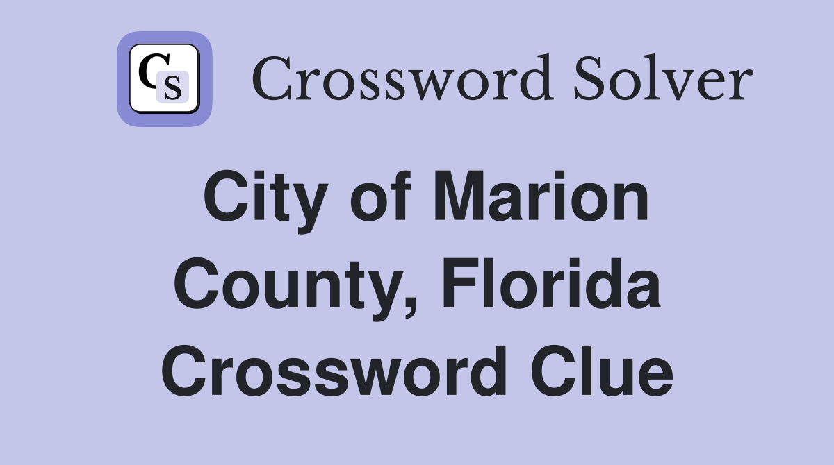 City of Marion County, Florida Crossword Clue