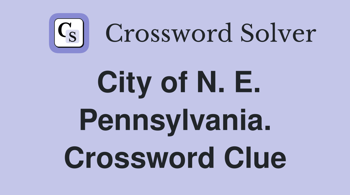 City of N. E. Pennsylvania. Crossword Clue