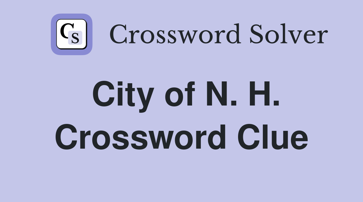 City of N. H. Crossword Clue