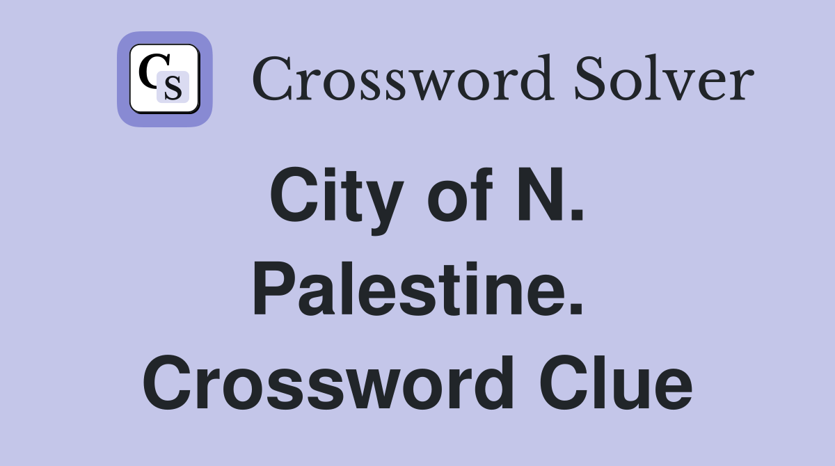 City of N. Palestine. Crossword Clue